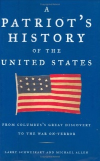 A Patriot's History of the United States: From Columbus's Great Discovery to the War on Terror A Patriot's History of the United States: From Columbus's Great Discovery to the War on Terror