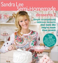 Sandra Lee Semi-Homemade Desserts 2 Sandra Lee Semi-Homemade Desserts 2