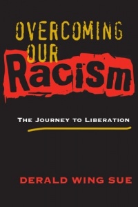 Overcoming Our Racism: The Journey to Liberation Overcoming Our Racism: The Journey to Liberation