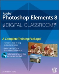 Photoshop Elements 8 Digital Classroom, (Book and Video Training) Photoshop Elements 8 Digital Classroom, (Book and Video Training)