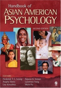 Handbook of Asian American Psychology (RACIAL ETHNIC MINORITY PSYCHOLOGY) Handbook of Asian American Psychology (RACIAL ETHNIC MINORITY PSYCHOLOGY)