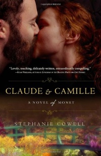 Claude & Camille: A Novel of Monet Claude & Camille: A Novel of Monet