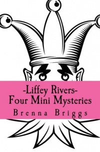 Liffey Rivers: Four Mini Mysteries Liffey Rivers: Four Mini Mysteries