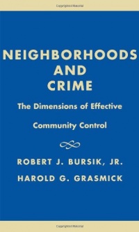 Neighborhoods and Crime: The Dimensions of Effective Community Control Neighborhoods and Crime: The Dimensions of Effective Community Control