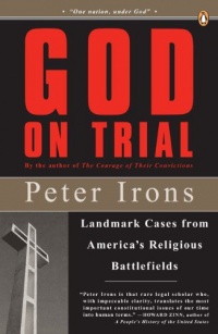 God on Trial: Landmark Cases from America's Religious Battlefields God on Trial: Landmark Cases from America's Religious Battlefields