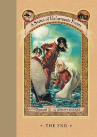 The End (A Series of Unfortunate Events, Book 13) The End (A Series of Unfortunate Events, Book 13)
