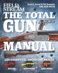 The Total Gun Manual (Field & Stream): 335 Essential Shooting Skills The Total Gun Manual (Field & Stream): 335 Essential Shooting Skills