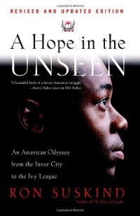 A Hope in the Unseen: An American Odyssey from the Inner City to the Ivy League A Hope in the Unseen: An American Odyssey from the Inner City to the Ivy League