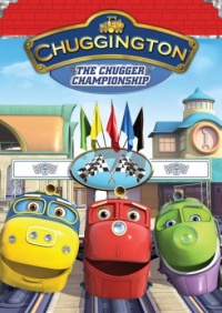 Chuggington: The Chugger Championship Chuggington: The Chugger Championship