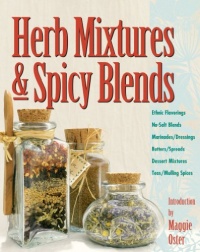 Herb Mixtures & Spicy Blends: Ethnic Flavorings, No-Salt Blends, Marinades/Dressings, Butters/Spreads, Dessert Mixtures, Teas/Mulling Spices Herb Mixtures & Spicy Blends: Ethnic Flavorings, No-Salt Blends, Marinades/Dressings, Butters/Spreads, Dessert Mixtures, Teas/Mulling Spices