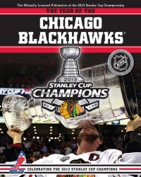 The Year of the Chicago Blackhawks: Celebrating the 2013 Stanley Cup Champions The Year of the Chicago Blackhawks: Celebrating the 2013 Stanley Cup Champions