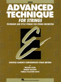 Advanced Technique for Strings (Essential Elements series): Violin Advanced Technique for Strings (Essential Elements series): Violin