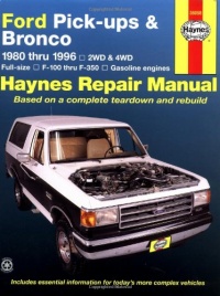 Ford Pick-ups & Bronco 1980 thru 1996 2WD & 4WD Full-Size, F-100 thru F-350 Gasoline Engines (Haynes Manuals) Ford Pick-ups & Bronco 1980 thru 1996 2WD & 4WD Full-Size, F-100 thru F-350 Gasoline Engines (Haynes Manuals)