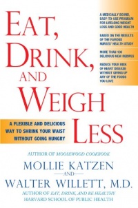 Eat, Drink, and Weigh Less: A Flexible and Delicious Way to Shrink Your Waist Without Going Hungry Eat, Drink, and Weigh Less: A Flexible and Delicious Way to Shrink Your Waist Without Going Hungry