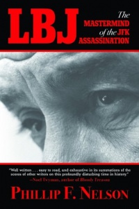 LBJ: The Mastermind of the JFK Assassination LBJ: The Mastermind of the JFK Assassination
