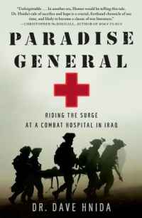 Paradise General: Riding the Surge at a Combat Hospital in Iraq Paradise General: Riding the Surge at a Combat Hospital in Iraq