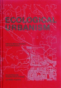 Ecological Urbanism Ecological Urbanism