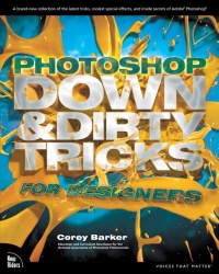 Photoshop Down & Dirty Tricks for Designers Photoshop Down & Dirty Tricks for Designers