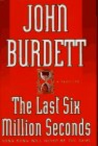 The Last Six Million Seconds: A Thriller The Last Six Million Seconds: A Thriller
