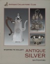 Starting To Collect Antique Silver