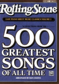 Rolling Stone Magazine Sheet Music Classics, Volume 2: 34 Selections from the 500 Greatest Songs of All Time (Easy Piano) Rolling Stone Magazine Sheet Music Classics, Volume 2: 34 Selections from the 500 Greatest Songs of All Time (Easy Piano)