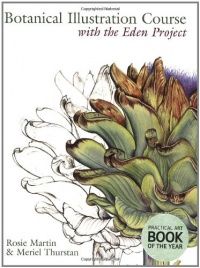 Botanical Illustration Course: With the Eden Project Botanical Illustration Course: With the Eden Project