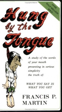 Hung by the Tongue: What You Say Is What You Get Hung by the Tongue: What You Say Is What You Get