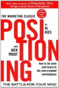Positioning: The Battle for Your Mind Positioning: The Battle for Your Mind