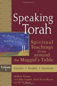Speaking Torah, : Spiritual Teachings from around the Maggid's Table, Vol. 1 Speaking Torah, : Spiritual Teachings from around the Maggid's Table, Vol. 1
