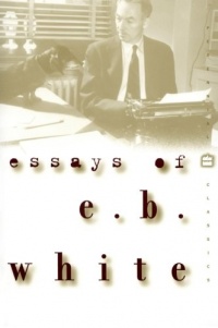 Essays of E. B. White (Perennial Classics) Essays of E. B. White (Perennial Classics)