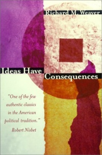 Ideas Have Consequences Ideas Have Consequences