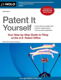 Patent It Yourself: Your Step-by-Step Guide to Filing at the U.S. Patent Office