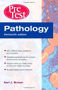 Pathology: PreTest Self-Assessment and Review, Thirteenth Edition (PreTest Basic Science) Pathology: PreTest Self-Assessment and Review, Thirteenth Edition (PreTest Basic Science)