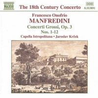 Manfredini: Concerti Grossi Op.3, No. 1-12 Manfredini: Concerti Grossi Op.3, No. 1-12