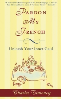 Pardon My French: Unleash Your Inner Gaul Pardon My French: Unleash Your Inner Gaul