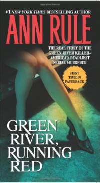 Green River, Running Red: The Real Story of the Green River Killer--America's Deadliest Serial Murderer