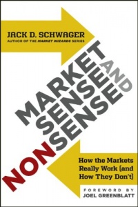 Market Sense and Nonsense: How the Markets Really Work (and How They Don't) Market Sense and Nonsense: How the Markets Really Work (and How They Don't)