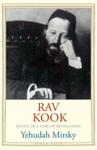 Rav Kook: Mystic in a Time of Revolution (Jewish Lives) Rav Kook: Mystic in a Time of Revolution (Jewish Lives)