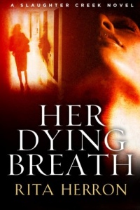 Her Dying Breath (A Slaughter Creek Novel) Her Dying Breath (A Slaughter Creek Novel)