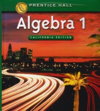 Algebra 1 (California Edition) Algebra 1 (California Edition)