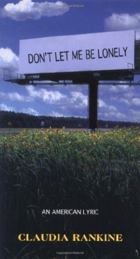Don't Let Me Be Lonely: An American Lyric Don't Let Me Be Lonely: An American Lyric