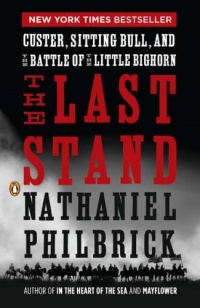The Last Stand: Custer, Sitting Bull, and the Battle of the Little Bighorn The Last Stand: Custer, Sitting Bull, and the Battle of the Little Bighorn