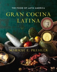 Gran Cocina Latina: The Food of Latin America Gran Cocina Latina: The Food of Latin America
