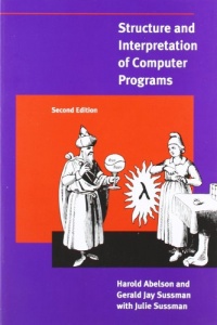 Structure and Interpretation of Computer Programs - 2nd Edition (MIT Electrical Engineering and Computer Science)