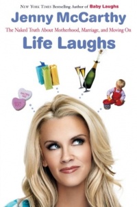 Life Laughs: The Naked Truth about Motherhood, Marriage, and Moving On Life Laughs: The Naked Truth about Motherhood, Marriage, and Moving On
