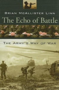 The Echo of Battle: The Army's Way of War The Echo of Battle: The Army's Way of War