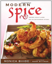 Modern Spice: Inspired Indian Flavors for the Contemporary Kitchen Modern Spice: Inspired Indian Flavors for the Contemporary Kitchen