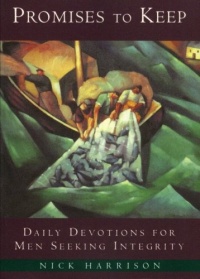 Promises to Keep: Daily Devotions for Men of Integrity Promises to Keep: Daily Devotions for Men of Integrity