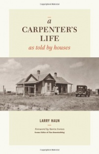 A Carpenter's Life as Told by Houses A Carpenter's Life as Told by Houses