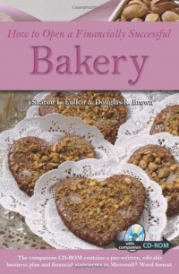How to Open a Financially Successful Bakery : With a Companion CD-ROM How to Open a Financially Successful Bakery : With a Companion CD-ROM